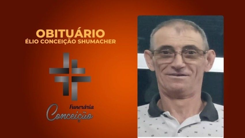 COMUNICADO DE FALECIMENTO DE ÉLIO CONCEIÇÃO SHUMACHER